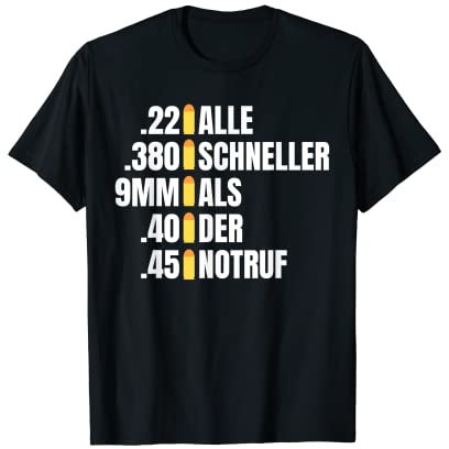 Alle Schneller Als Der Notruf Für Sportschützen 9mm Kaliber T-Shirt