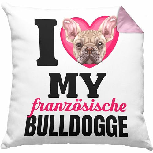 Trendation Französische Bulldogge Besitzerin Kissen mit Füllung 40x40 Geschenk Lustiger Spruch Geschenkidee I Love My Französische Bulldogge (Rosa)