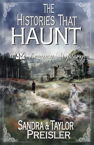 The Histories That Haunt: A Q&Z Regency Mystery (Q&Z Regency Mysteries, Band 4)