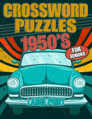 1950s Crossword Puzzles For Seniors Large Print: large print Crossword Puzzles book (50s and 90s Themed Crosswords)