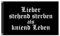 Stormflag Lieber stehend sterben als kniend Leben flagge 90 x 150 cm Polyester 90g mit Ösen und doppelt genäht