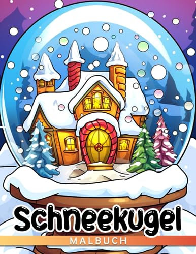 Schneekugel-Malbuch: Schöne Jahreszeit Malvorlagen für alle Altersgruppen | Winter Weihnachtsmann Weihnachtsbaum und mehr