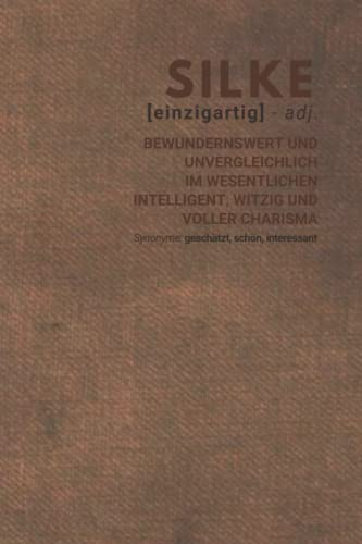 Silke (einzigartig) bewundernswert: Notizbuch inkl. To Do Liste | Das perfekte Geschenk | personalisiert mit dem Namen Silke | Geschenkidee | Geschenke | Name
