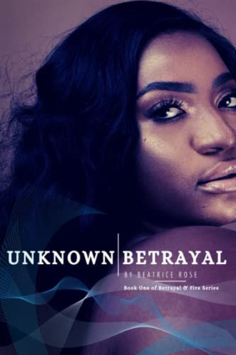 Unknown Betrayal (Betrayal & Fire, Band 1)