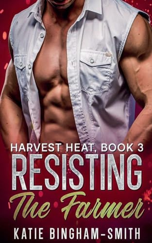 Resisting The Farmer (Harvest Heat, Band 3)