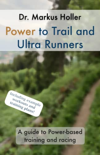 Power to Trail and Ultra Runners: A guide to Power-based training and racing