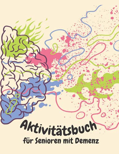 Aktivitätsbuch für Senioren mit Demenz: Einfaches Aktivitätenbuch für Demenzkranke (Memory Aktivitätsbuch).
