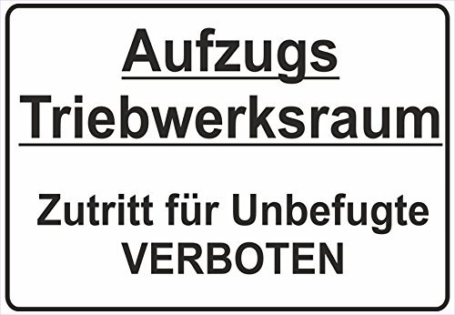 Schild Hinweisschild Aufzugs Triebwerksraum Zutritt für Unbefugte Verboten