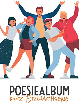 Poesiealbum für Erwachsene: Freuür Erwachsene, Kollegen und Freunde zum Eintragen - Freundschaftsbuch mit Platz für mehr als 50 Personen - 100+ blanko Seiten - Doppelseite pro Person