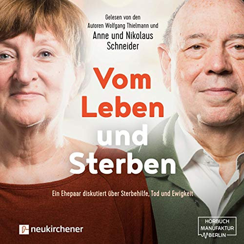 Vom Leben und Sterben: Ein Ehepaar diskutiert über Sterbehilfe, Tod und Ewigkeit