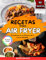 Recetas Para Air Fryer: Conviértete en un Maestro de la Cocina Saludable con esta Guía a Todo Color | Contiene 151 Recetas Sanas y Fáciles