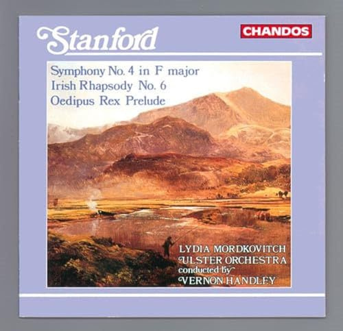 Stanford: Symphony, No. 4 / Irish Rhapsody, No. 6 / Oedipus Rex Prelude