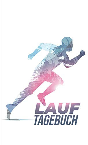 Lauf Tagebuch: Trainingstagebuch für Läufer - A5 Lauftagebuch | Lauf Logbuch 106 vorgedruckte Vorlagen für einen kompletten Trainingsplan | Running ... Trainingstagebuch ihre Ziele erreichen.