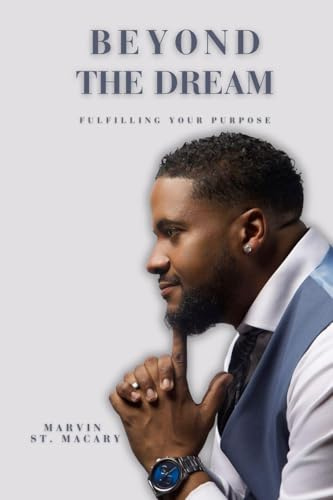 Beyond The Dream Fulfilling Your Purpose