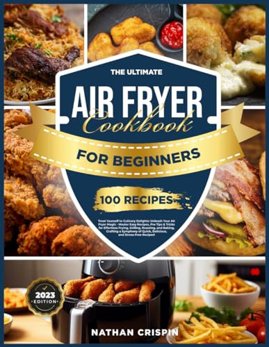 Air Fryer Cookbook for Beginners Ultimate with Pictures: A Refined Cookbook of Tasty and Nutrient-Rich Recipes