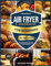Air Fryer Cookbook for Beginners Ultimate with Pictures: A Refined Cookbook of Tasty and Nutrient-Rich Recipes