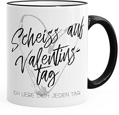 MoonWorks Kaffee-Tasse Geschenk Valentinstag Liebe Scheiß auf Valentinstag Ich Liebe Dich jeden Tag Kaffeetasse Teetasse Keramiktasse schwarz Unisize