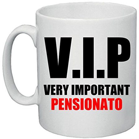 Tazza Mug Decorata VIP Very Important Pensionato - 8 X 10 cm - Ceramica - Design Unico - Regalo Uomo Pensione - Collezione Regali