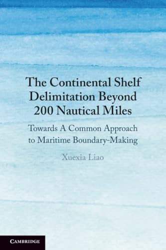 The Continental Shelf Delimitation Beyond 200 Nautical Miles: Towards A Common Approach to Maritime Boundary-Making