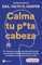 Calma tu puta cabeza (edición definitiva): Un método provocador para encontrar de una vez por todas la felicidad superando el estrés, la ansiedad y todo ... tu vida (Vivir hoy) (Spanish Edition)