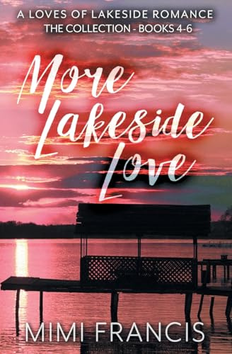 More Lakeside Love: The Collection - Books 4-6 (Loves of Lakeside, Band 8)