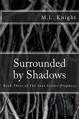 Surrounded by Shadows: Book Three of the Four Sisters Prophecy (The Four Sisters Series 3) (English Edition)