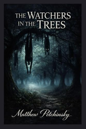 The Watchers in the Trees