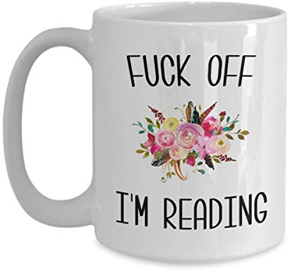 NA Fuck Off I'm Reading Mug - Ceramic Coffee Cup - 330 ml - Reusable - Birthday Gift