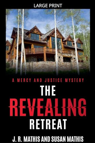 The Revealing Retreat (The Mercy and Justice Mysteries, Band 8)