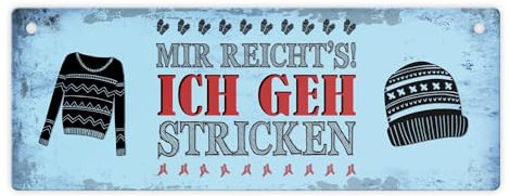 Metallschild mit Spruch: Mir reicht's! Ich geh stricken