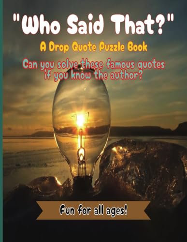 Who Said That?; A Drop Quote Puzzle Book: Famous people saying famous things.