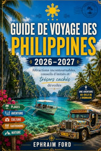 Guide de voyage des Philippines 2026-2027: Attractions incontournables, conseils d'initiés et trésors cachés dévoilés