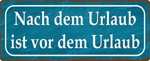 Metall Schild 27x10cm Nach dem Urlaub ist vor dem Urlaub Sprüche Blechschild