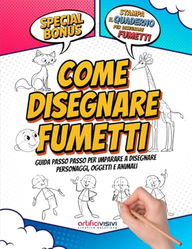 Come Disegnare Fumetti: 2 libri in 1 - guida semplice per imparare a disegnare personaggi, oggetti e animali per ragazzi/e e bambini/e