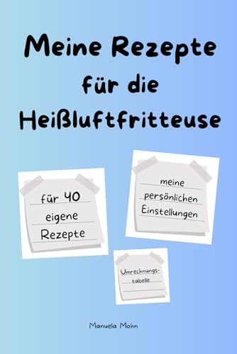 Meine Rezepte für die Heißluftfritteuse