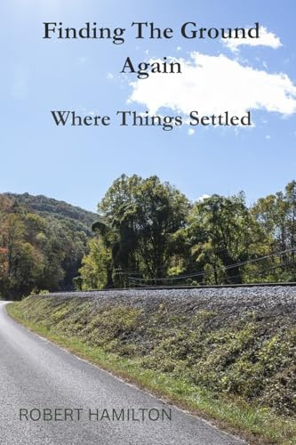 Finding The Ground Again: Where Things Settled (The Poppy Collection)