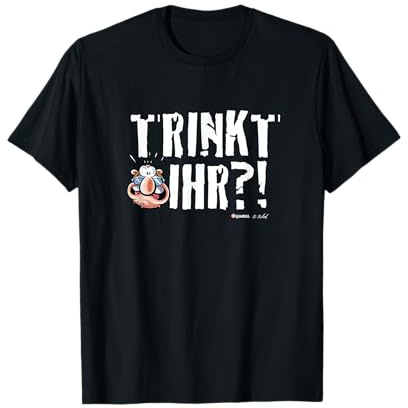 Werner Meister Röhrich: Trinkt Ihr?! T-Shirt