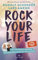 Rock Your Life: Steh zu deinen Träumen und der Erfolg kommt von allein