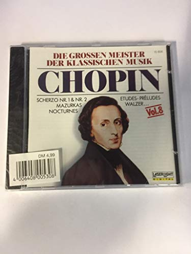Masters of Classical Music - Vol. 8: Chopin / Die grossen Meister der klassischen Musik