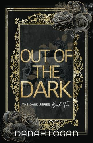 Out of the Dark: A Thrilling Romantic Suspense Novel (The Dark Series, Band 2)