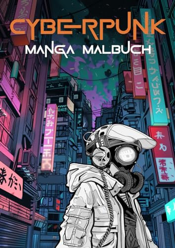 Cyberpunk - Das Manga Malbuch für Science Fiction Fans