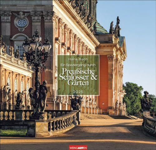 Ein Spaziergang durch Preußische Schlösser und Gärten - Kalender 2025 - Weingarten-Verlag - Hans Bach - Fotokalender - Wandkalender mit wundervollen Parklandschaften - 48 cm x 46 cm