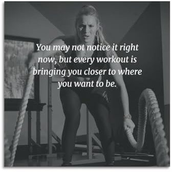 Motivationsposter für Übungen, mit englischer Aufschrift You May Not Notice It Right Now But Every Workout Is Bringing You Closer To Where You Want To Be, Poster, Dekoratives Gemälde, Leinwand,