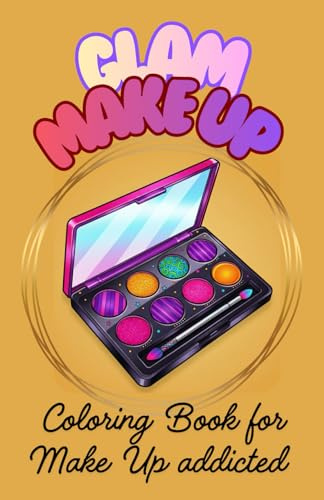 Glam make up: Coloring book for make up addicted