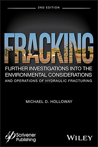 Fracking: Further Investigations into the Environmental Considerations and Operations of Hydraulic Fracturing (English Edition)
