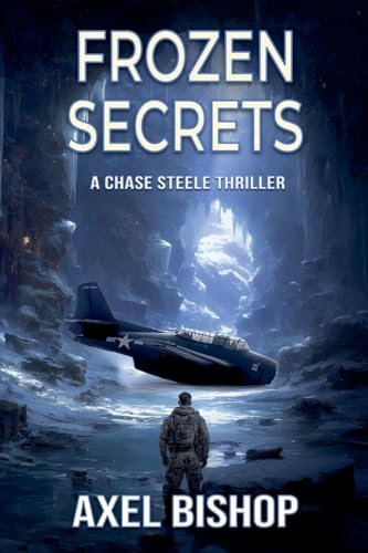Frozen Secrets (A Chase Steele Thriller, Band 2)