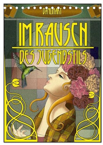 Im Rausch des Jugendstils (Tischkalender 2026 DIN A5 hoch), CALVENDO Monatskalender: Im Rausch des Jugendstils ist eine Zusammenstellung von ... Nouveau inspiriert wurde. (CALVENDO Kunst)