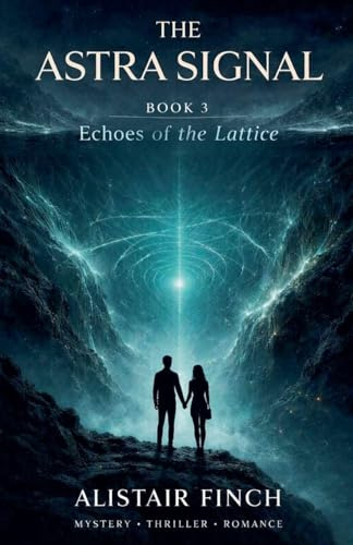 The Astra Signal (Book 3 Echoes of the Lattice)