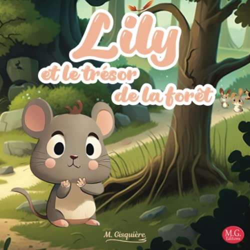 Lily et le trésor de la forêt: Histoire pour enfants de 4 ans et plus | Livre en couleur | Histoire pour le plaisir ou pour s'endormir en quelques minutes