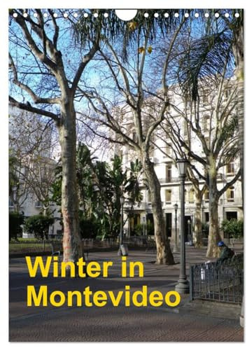 Winter in Montevideo (Wandkalender 2026 DIN A4 hoch), CALVENDO Monatskalender: Auch in Montevideo gibt es den Winter ... nur ist dieser sehr angenehm (CALVENDO Orte)